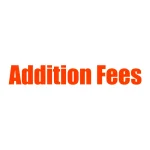addition fees