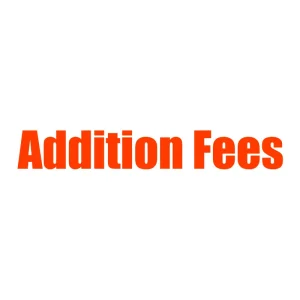 addition fees